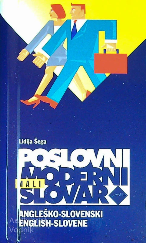 MALI MODERNI POSLOVNI SLOVAR; ANGLEŠKO-SLOVENSKI, Lidija Šega