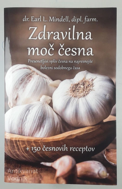 ZDRAVILNA MOČ ČESNA, dr. Earl L. Mindell