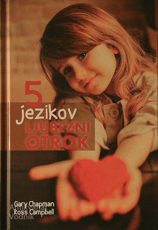 5 JEZIKOV LJUBEZNI OTROK, Gary Chapman in Ross Campbell