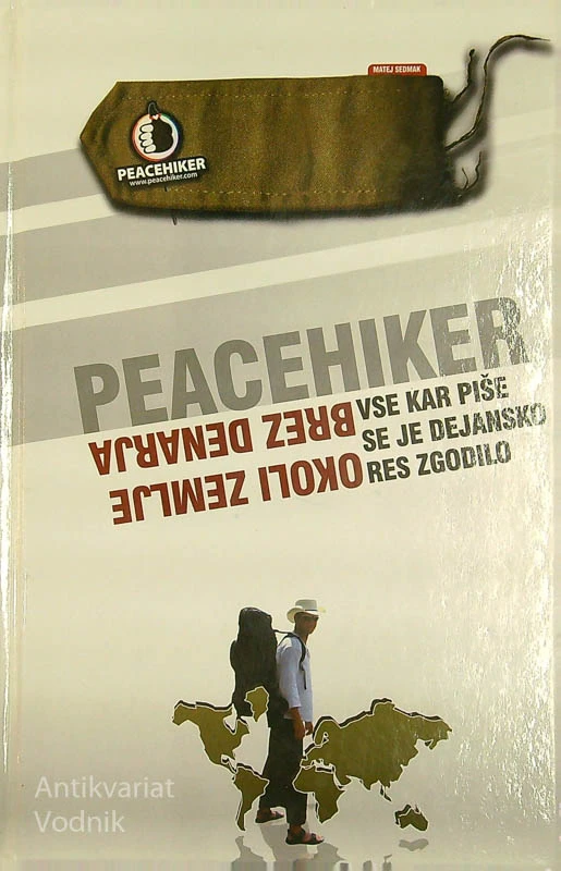 PEACEHIKER; OKOLI SVETA BREZ DENARJA, Matej Sedmak