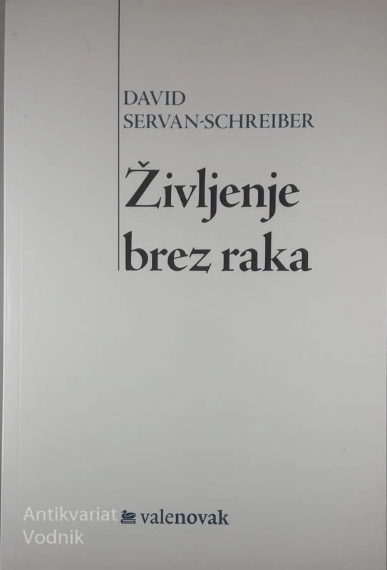 ŽIVLJENJE BREZ RAKA, David Servan-Schreiber