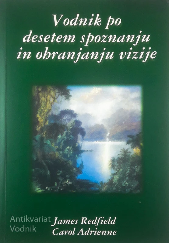 VODNIK PO DESETEM SPOZNANJU IN OHRANJANJU VIZIJE, James Redfield in Carol Adrienne