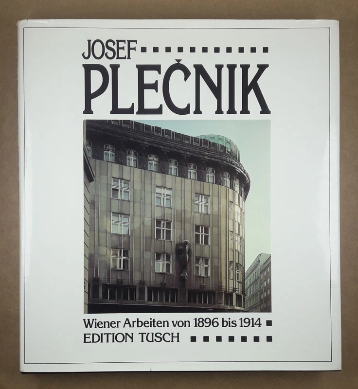JOSEF PLEČNIK; WIENER ARBEITEN WON 1896 BIS 1914