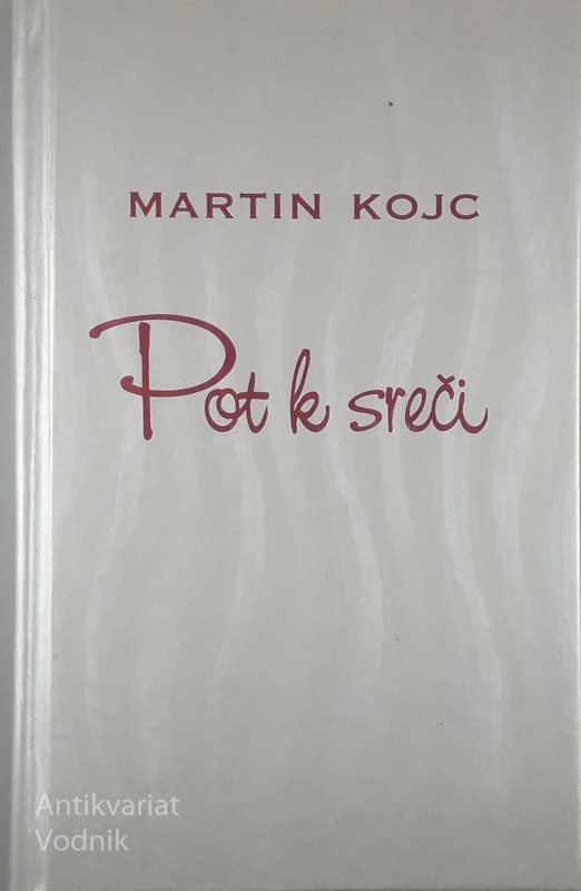 POT K SREČI, Martin Kojc