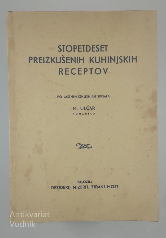 STOPETDESET PREIZKUŠENIH KUHINJSKIH RECEPTOV, M. Ulčar