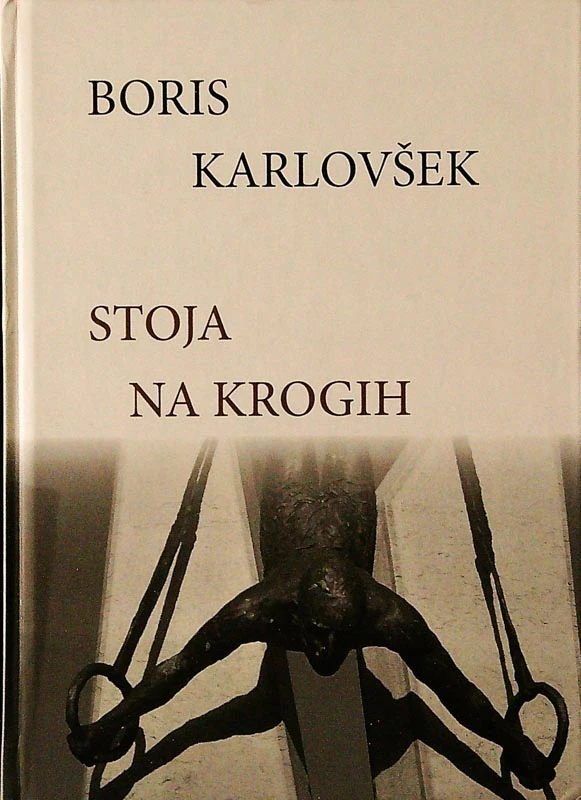 STOJA NA KROGIH, Boris Karlovšek