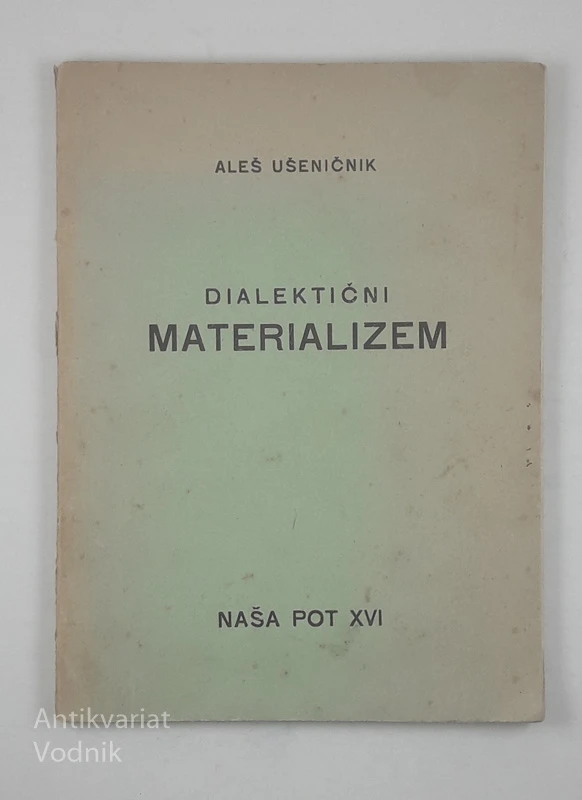 DIALEKTIČNI MATERIALIZEM, Aleš Ušeničnik