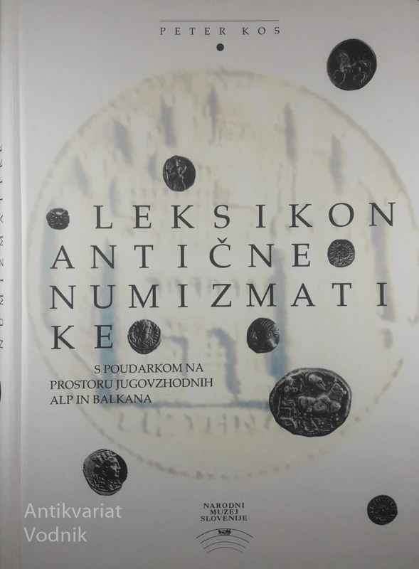 LEKSIKON ANTIČNE NUMIZMATIKE, Peter Kos