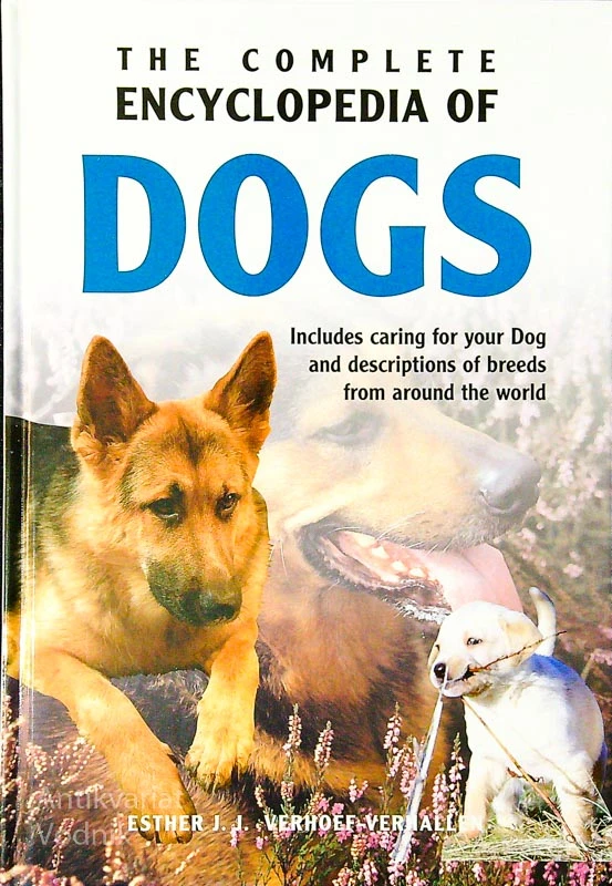THE COMPLETE ENCYCLOPEDIA OF DOGS, Esther J. J. Verhoef – Verhallen