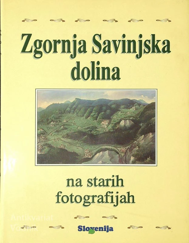 ZGORNJA SAVINJSKA DOLINA NA STARIH FOTOGRAFIJAH