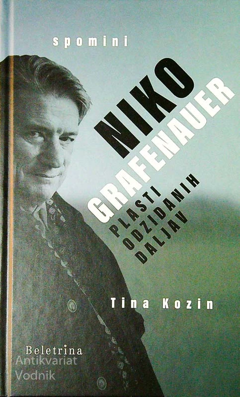 NIKO GRAFENAUER; PLASTI ODZIDANIH DALJAV (SPOMINI), zapisala Tina Kozin