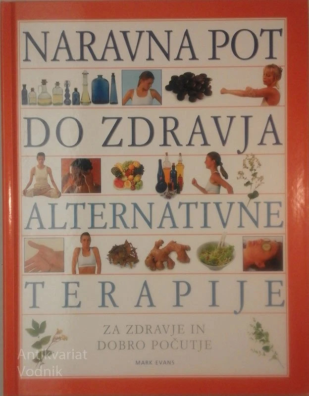 NARAVNA POT DO ZDRAVJA ALTERNATIVNE TERAPIJE Mark Evans