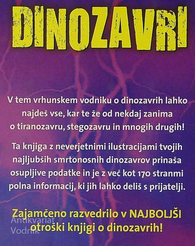 DINOZAVRI; ODKRIJ PRESENETLJIVA DEJSTVA O TEH PRAZGODOVINSKIH ŽIVALIH