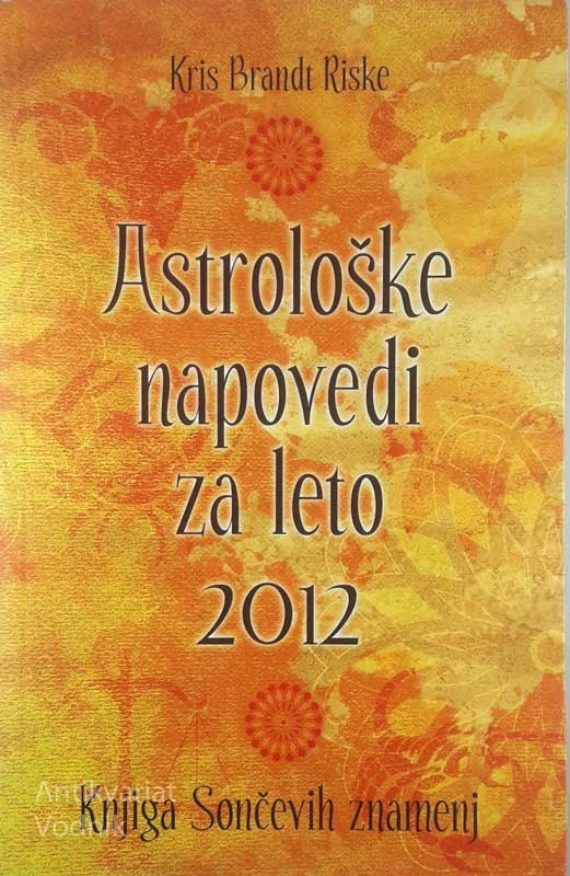 ASTROLOŠKE NAPOVEDI ZA LETO 2012, Kris Brandt Riske