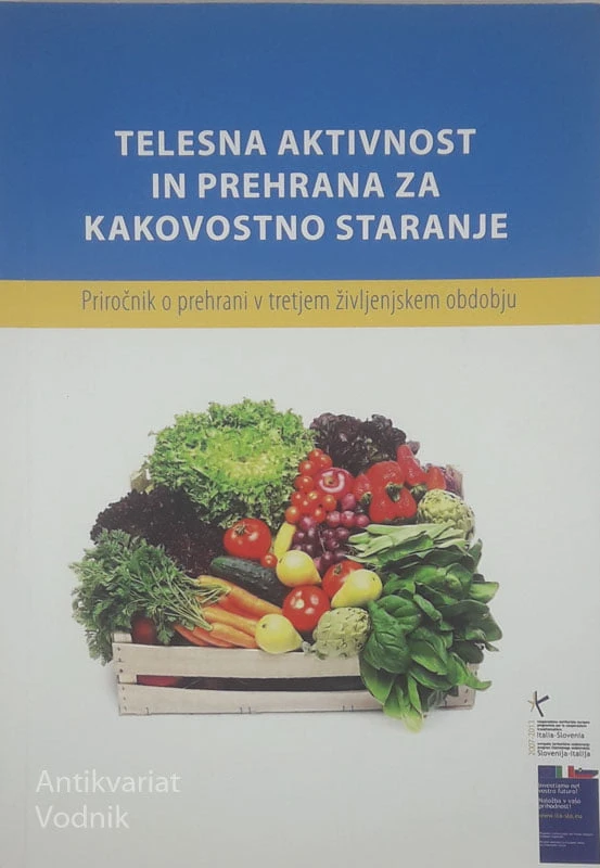 TELESNA AKTIVNOST IN PREHRANA ZA KAKOVOSTNO STARANJE, več avtorjev
