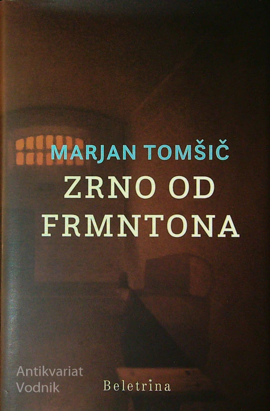 ZRNO OD FRMNTONA, Marjan Tomšič
