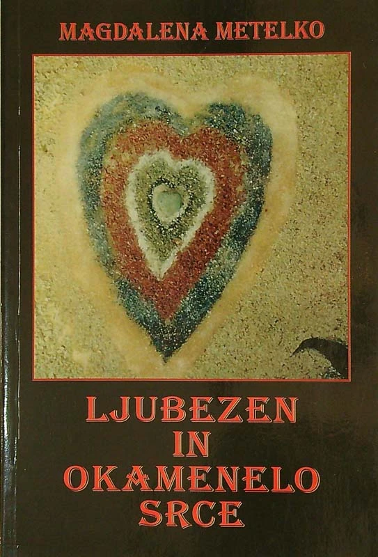 LJUBEZEN IN OKAMENELO SRCE, Magdalena Metelko