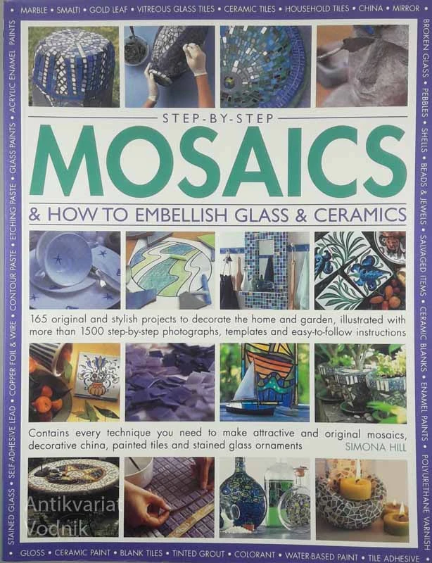 MOSAICS & HOW TO EMBELLISH GLASS & CERAMICS, Simona Hill