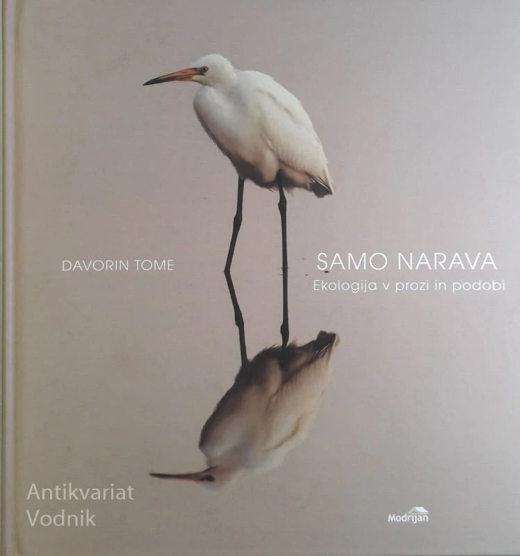 SAMO NARAVA: Ekologija v prozi in podobi, Davorin Tome
