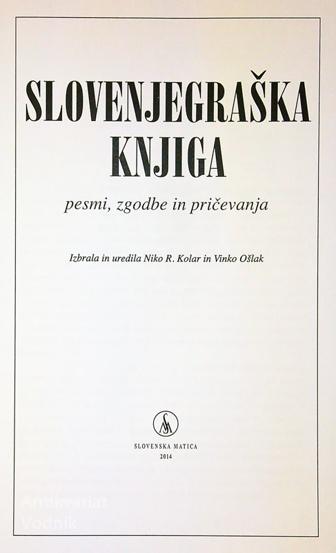 SLOVENJEGRAŠKA KNJIGA; PESMI, ZGODBE IN PRIČEVANJA