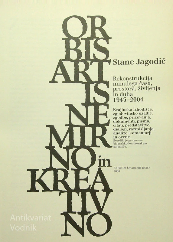 ORBIS ARTIS; NEMIRNO IN KREATIVNO/SPOMINI 1943-2004, Stane Jagodič