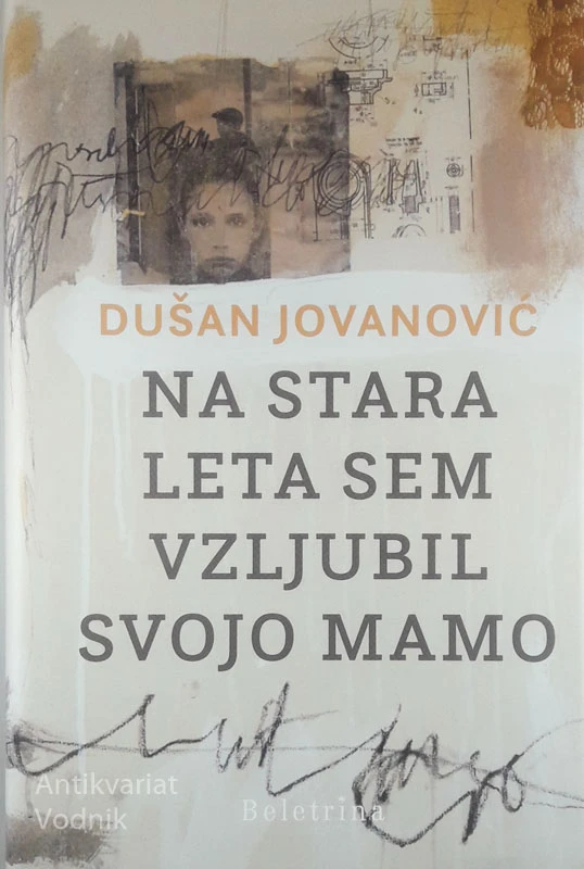 NA STARA LETA SEM VZLJUBIL SVOJO MAMO, Dušan Jovanović