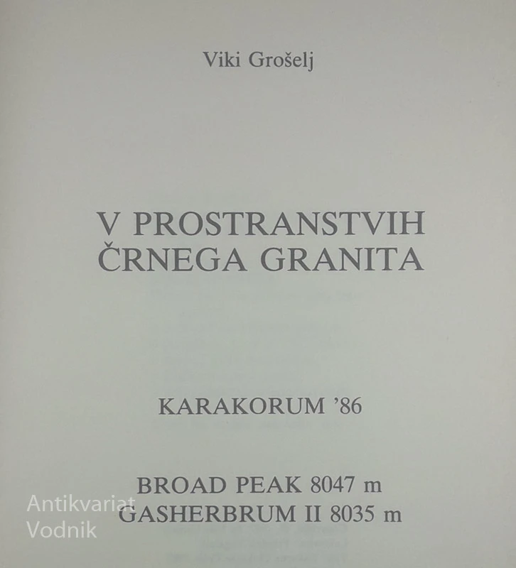 KARAKORUM ‘86; V PROSTRANSTVU ČRNEGA GRANITA, Viki Grošelj