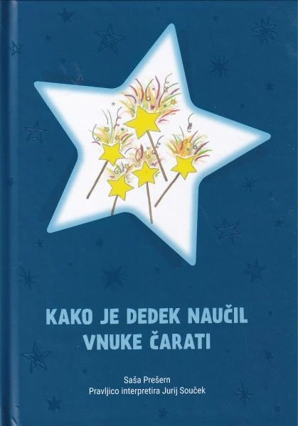 Kako je dedek naučil vnuke čarati (priložen DVD), Saša Prešern