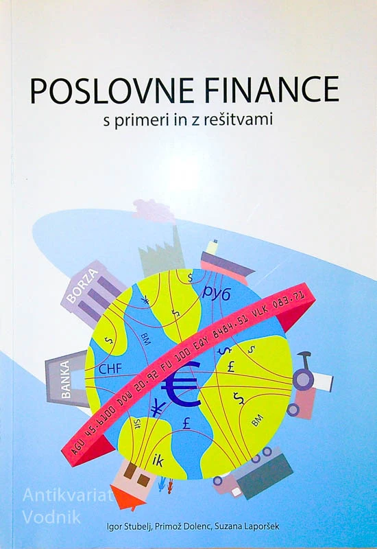 POSLOVNE FINANCE S PRIMERI IN Z REŠITVAMI, več avtorjev