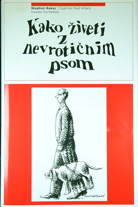 KAKO ŽIVETI Z NEVROTIČNIMI PSOM, Stephen Baker