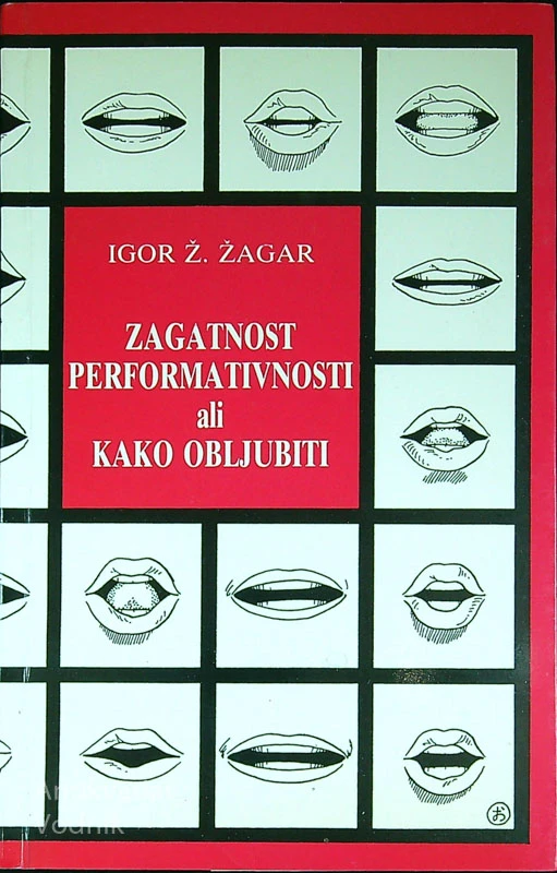 ZAGATNOST PERFORMATIVNOST ALI KAKO OBLJUBITI, Igor Ž. Žagar