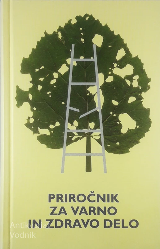 PRIROČNIK ZA VARNO IN ZDRAVO DELO, več avtorjev