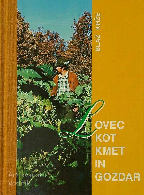 LOVEC KOT KMET IN GOZDAR, Blaž Krže
