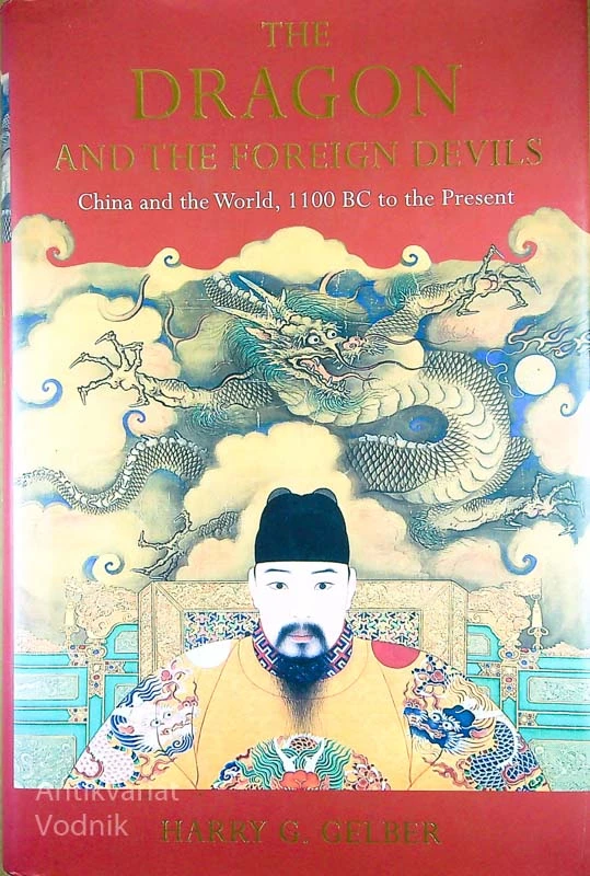 THE DRAGON AND THE FOREIGN DEVILS, Harry G. Gelber
