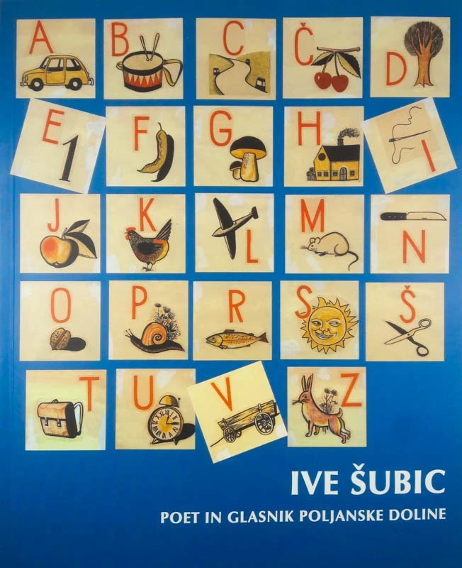 IVE ŠUBIC, Poet in glasnik Poljanske doline
