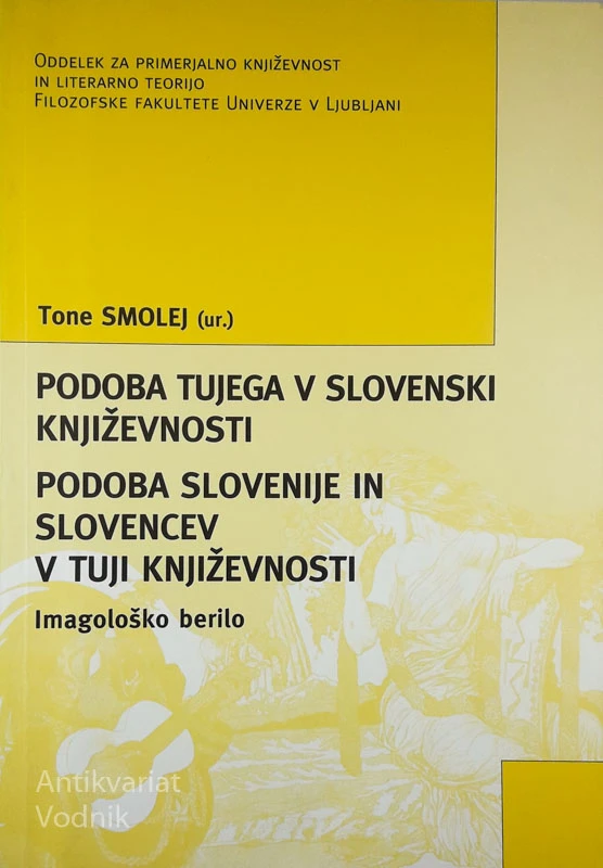 PODOBA TUJEGA V SLOVENSKI KNJIŽEVNOSTI, Tone Smolej