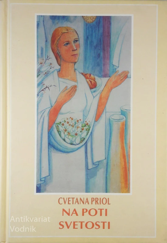 NA POTI SVETOSTI, Cvetana Priol
