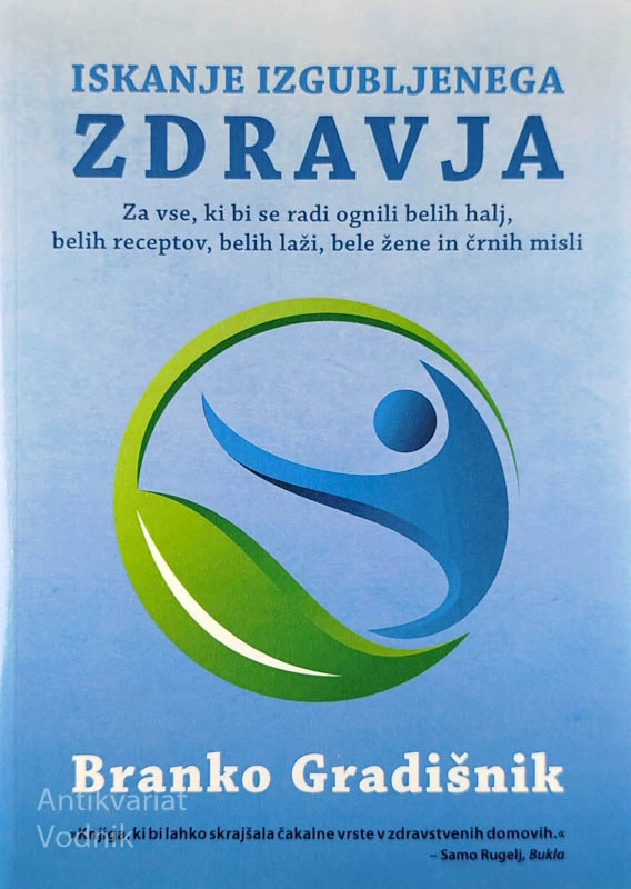 ISKANJE IZGUBLJENEGA ZDRAVJA, Branko Gradišnik