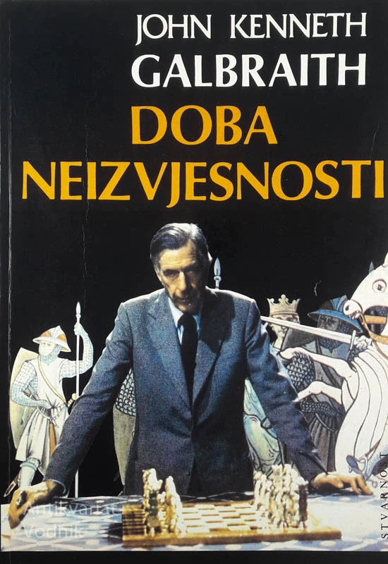 DOBA NEIZVJESNOSTI, John Kenneth Galbraith