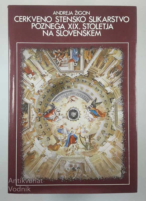 CERKVENO STENSKO SLIKARSTVO POZNEGA XIX. STOLETJA NA SLOVENSKEM, Andreja Žigon