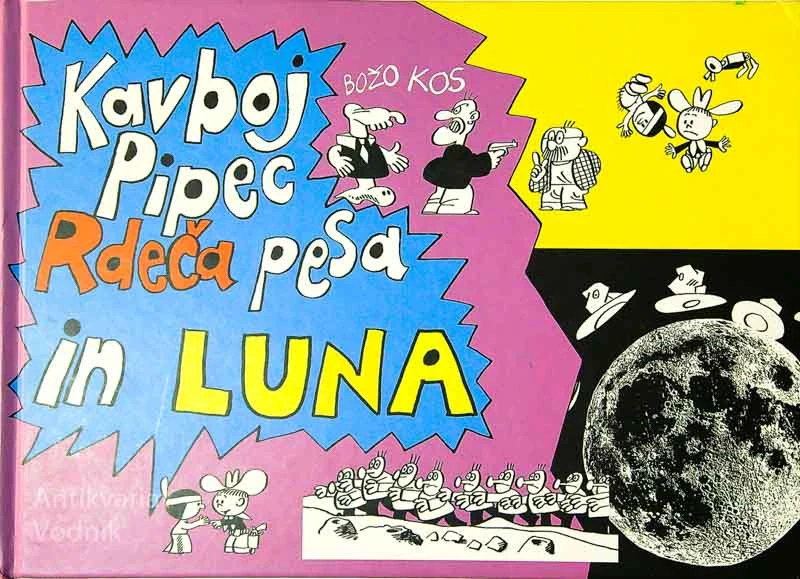 KAVBOJ PIPEC, RDEČA PESA IN LUNA, Božo Kos