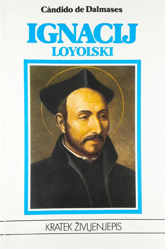 IGNACIJ LOYOLSKI, Candido de Dalmases