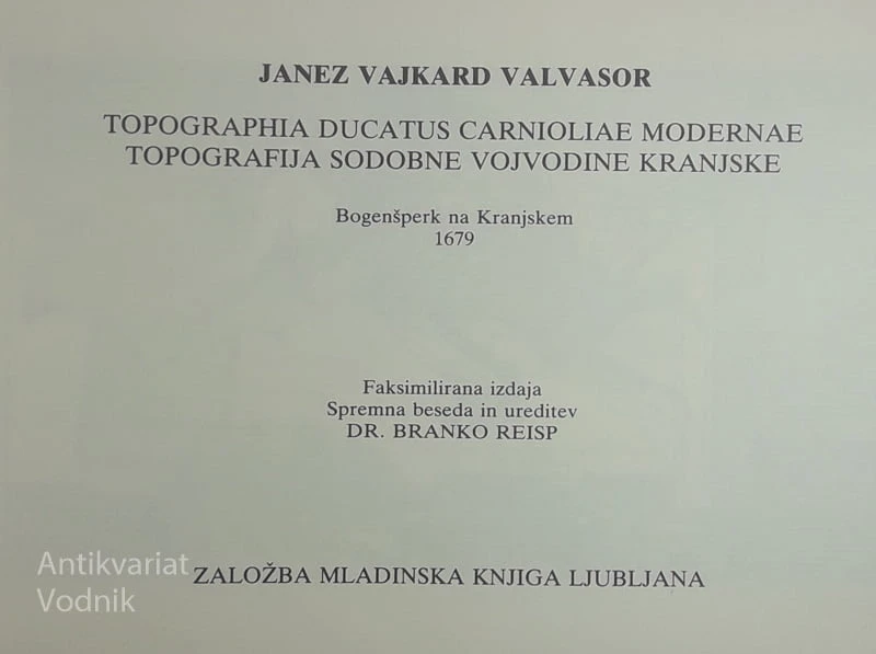 TOPOGRAFIJA DUCATUS CARNIOLIAE MODERAE, Janez Vajkard Valvasor