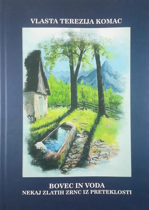 BOVEC IN VODA, NEKAJ ZLATIH ZRNC IZ PRETEKLOSTI, Vlasta Terezija Komac