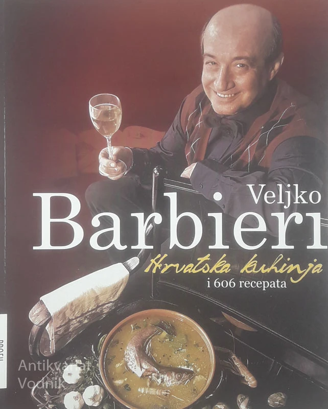 HRVATSKA KUHINJA, Veljko Barbieri