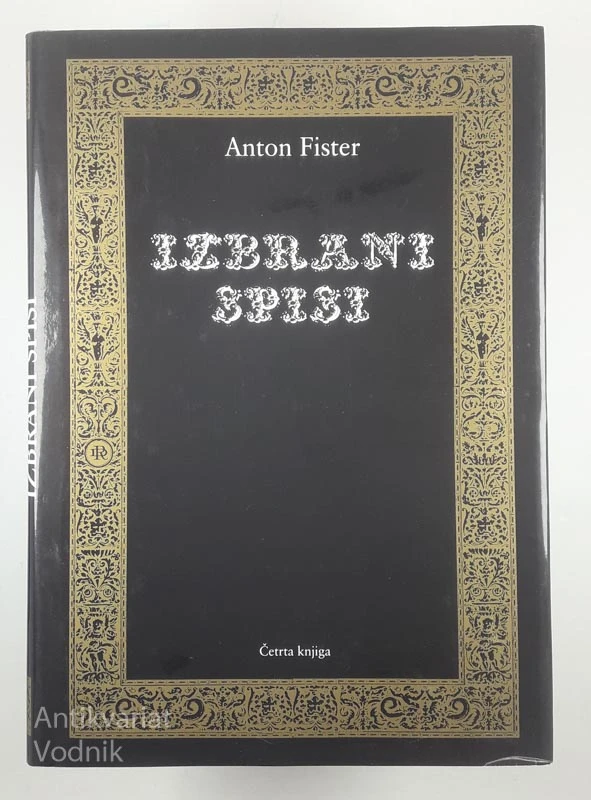 IZBRANI SPISI, Anton Fister
