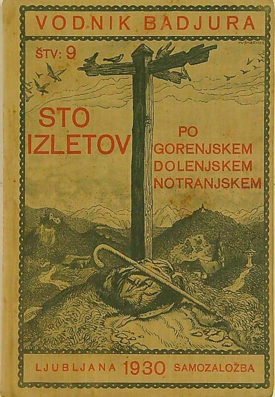 STO IZLETOV PO GORENJSKEM, DOLENJSKEM IN NOTRANJSKEM, R. Badjura
