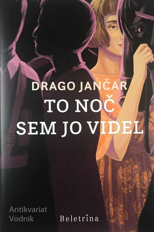 TO NOČ SEM JO VIDEL, Drago Jančar