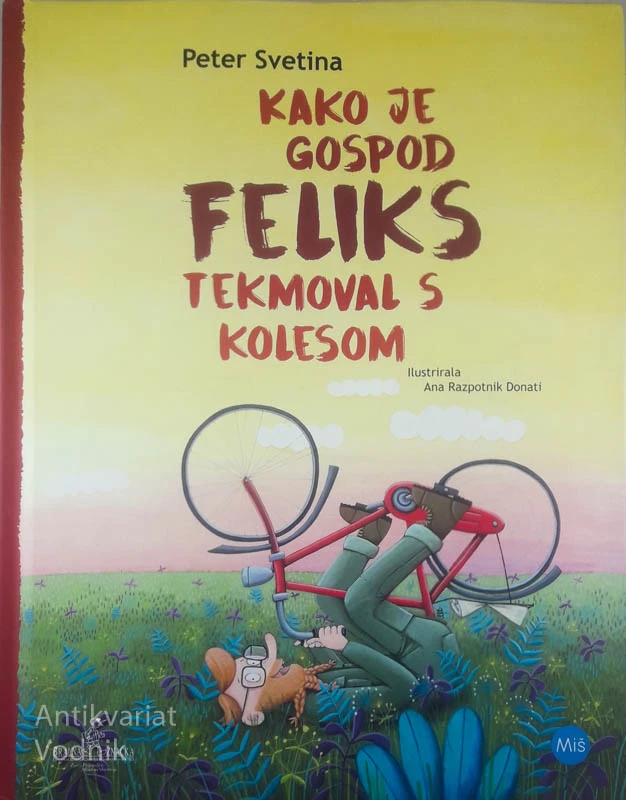 KAKO JE GOSPOD FELIKS TEKMOVAL S KOLESOM, Peter Svetina