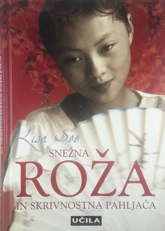 SNEŽNA ROŽA IN SKRIVNOSTNA PAHLJAČA, Lisa See